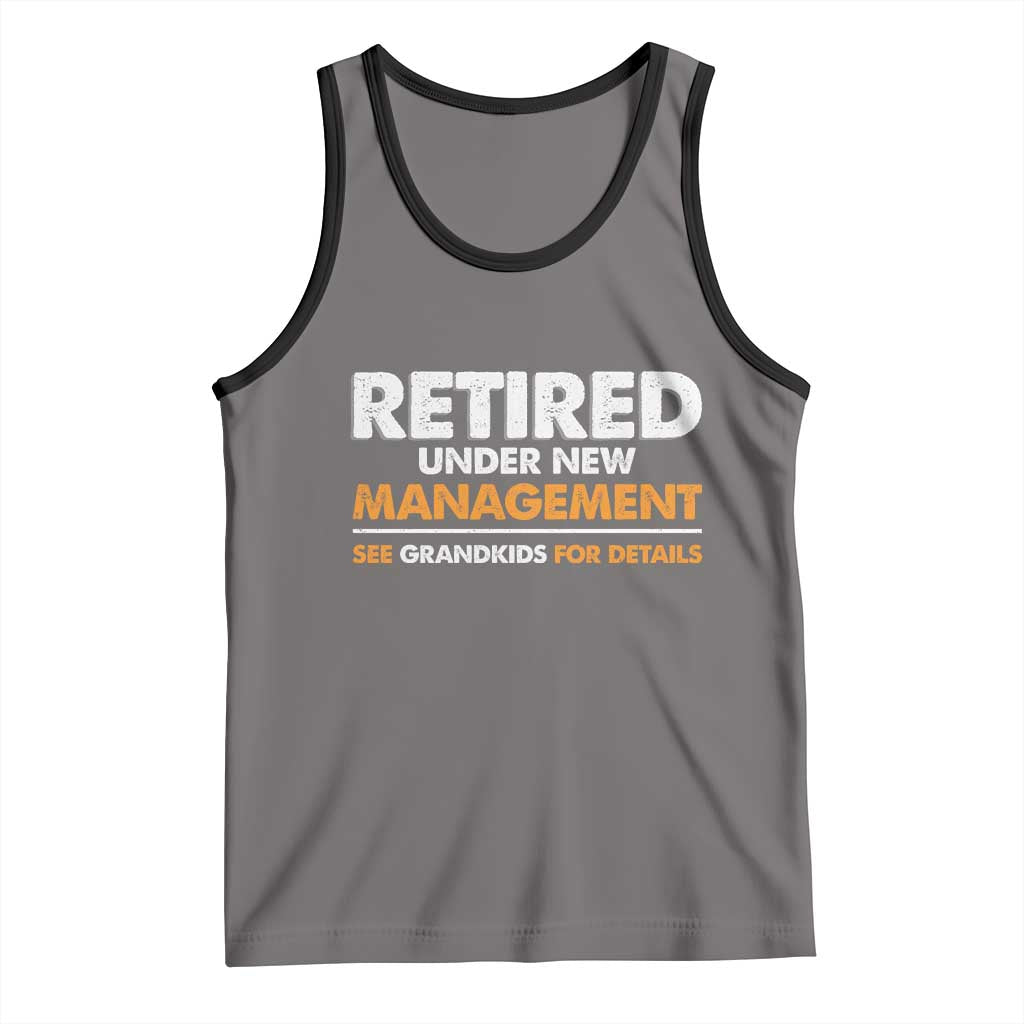 Funny Retirement Tank Top Retired Under New Management See Grandkids For Details - Wonder Print Shop