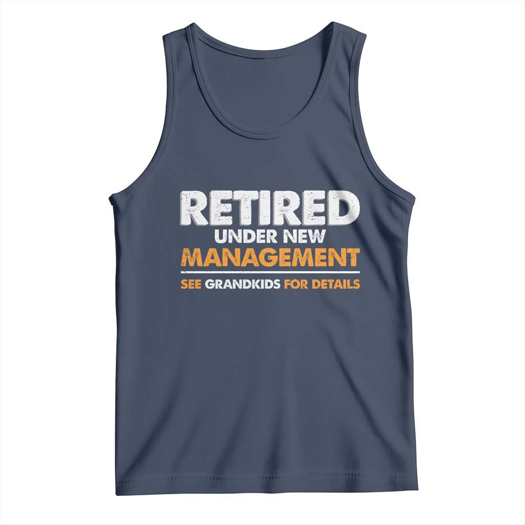 Funny Retirement Tank Top Retired Under New Management See Grandkids For Details - Wonder Print Shop