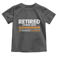 Funny Retirement Toddler T Shirt Retired Under New Management See Grandkids For Details - Wonder Print Shop