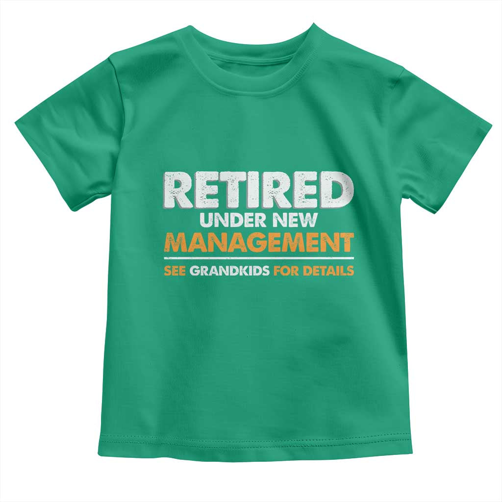 Funny Retirement Toddler T Shirt Retired Under New Management See Grandkids For Details - Wonder Print Shop