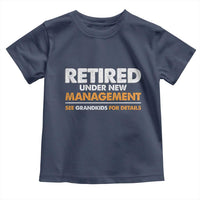 Funny Retirement Toddler T Shirt Retired Under New Management See Grandkids For Details - Wonder Print Shop