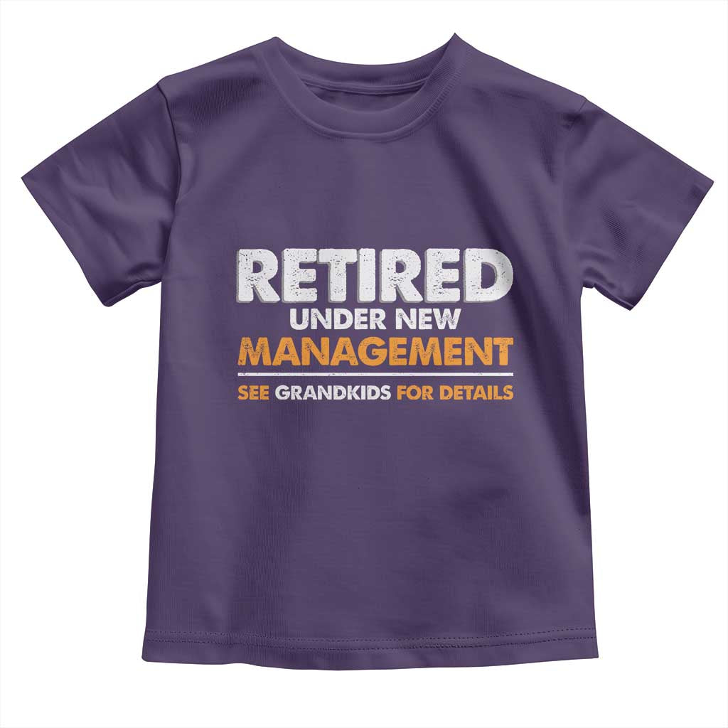 Funny Retirement Toddler T Shirt Retired Under New Management See Grandkids For Details - Wonder Print Shop