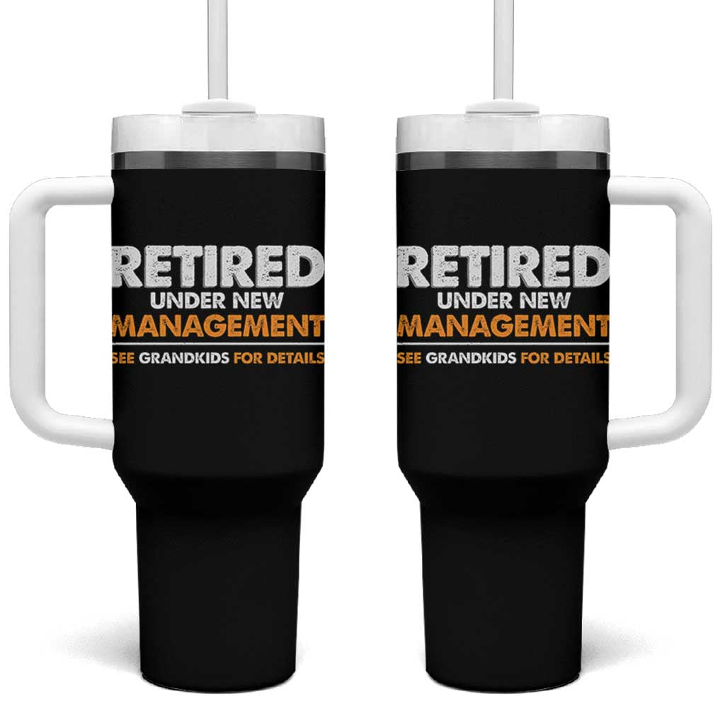 Funny Retirement Tumbler With Handle Retired Under New Management See Grandkids For Details - Wonder Print Shop