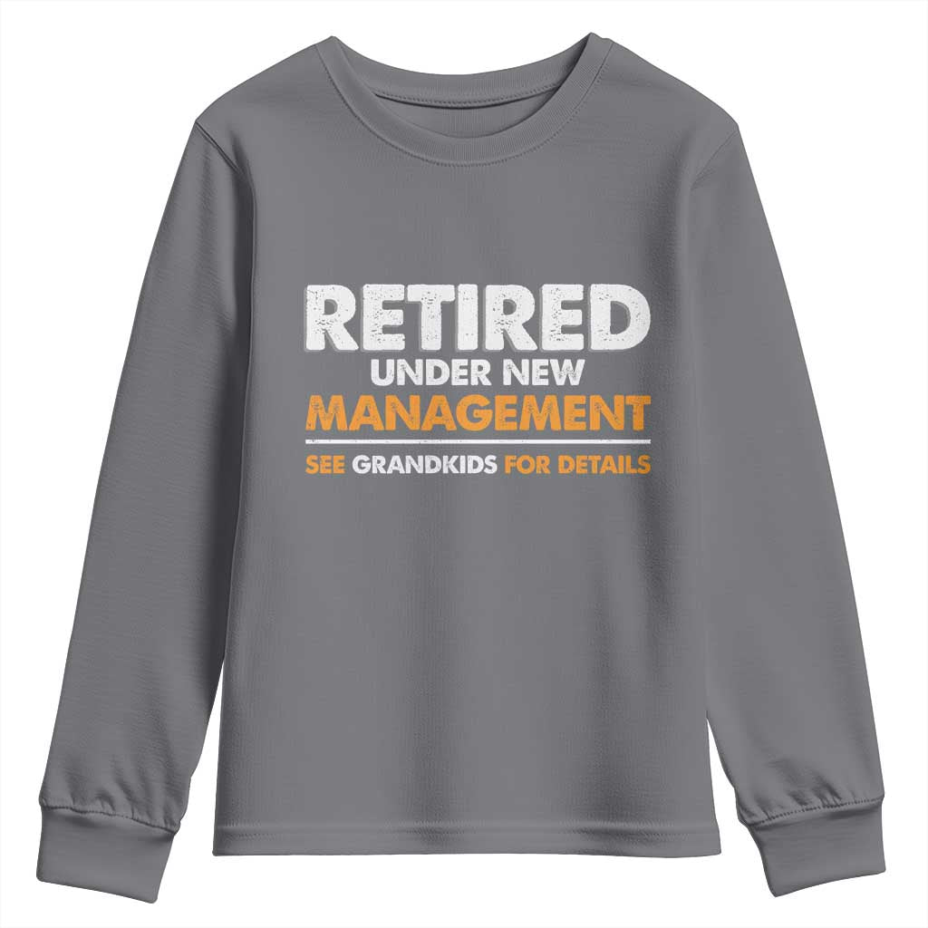 Funny Retirement Youth Sweatshirt Retired Under New Management See Grandkids For Details - Wonder Print Shop