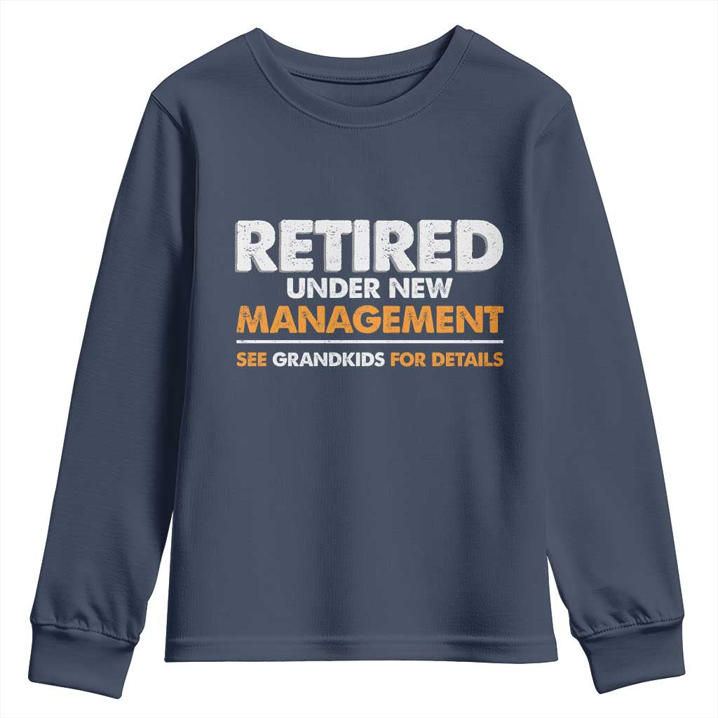 Funny Retirement Youth Sweatshirt Retired Under New Management See Grandkids For Details - Wonder Print Shop