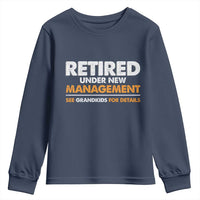 Funny Retirement Youth Sweatshirt Retired Under New Management See Grandkids For Details - Wonder Print Shop