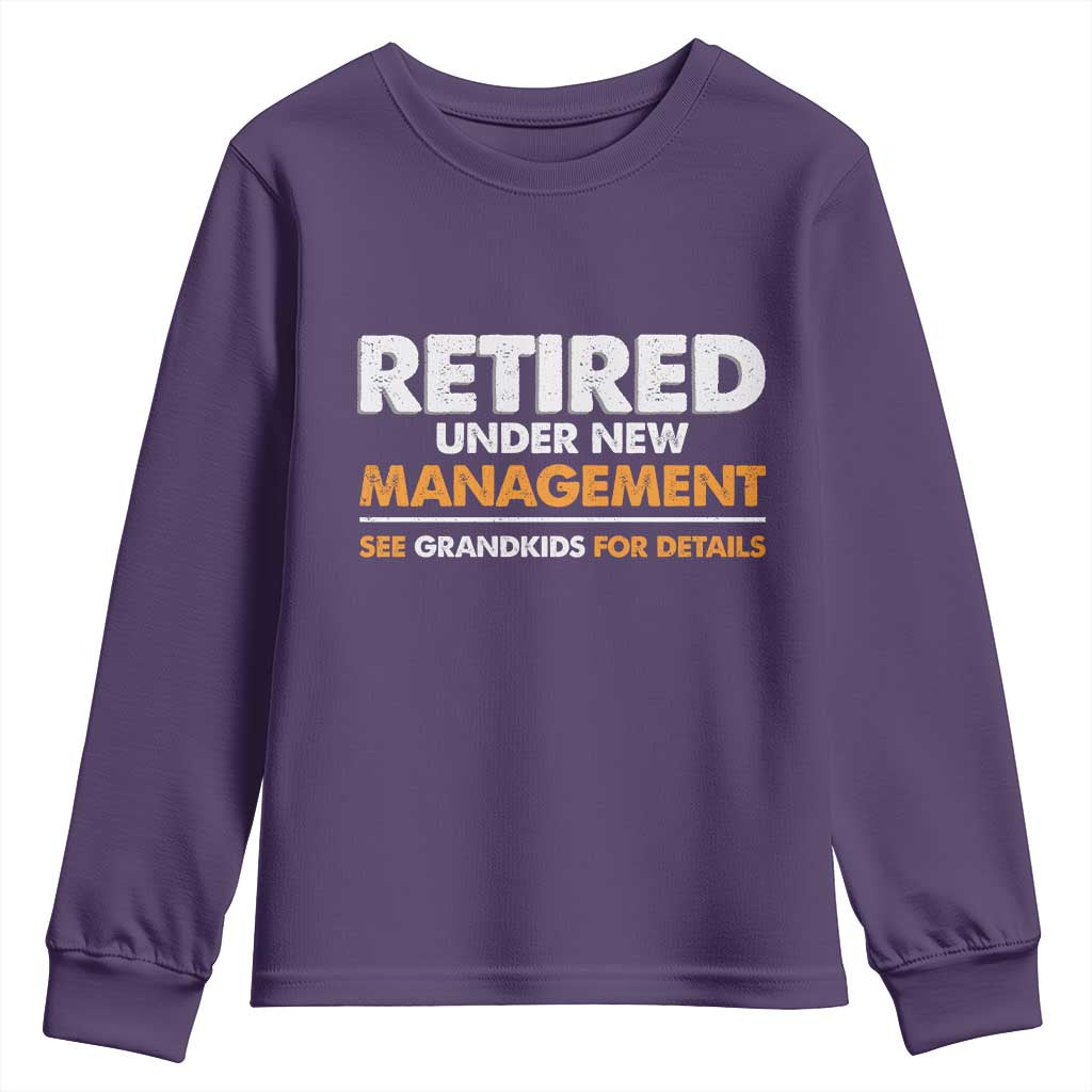 Funny Retirement Youth Sweatshirt Retired Under New Management See Grandkids For Details - Wonder Print Shop