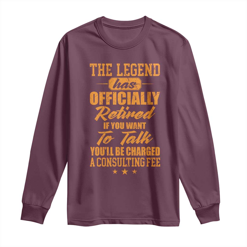 The Legend Has Retired Long Sleeve Shirt Funny Retirement Party Gag Gift
