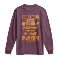The Legend Has Retired Long Sleeve Shirt Funny Retirement Party Gag Gift