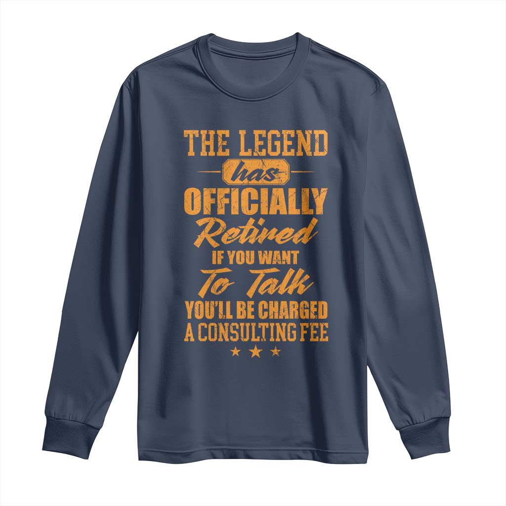 The Legend Has Retired Long Sleeve Shirt Funny Retirement Party Gag Gift