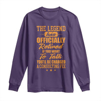 The Legend Has Retired Long Sleeve Shirt Funny Retirement Party Gag Gift