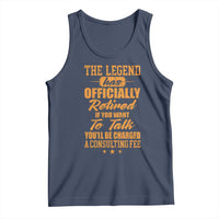 The Legend Has Retired Tank Top Funny Retirement Party Gag Gift