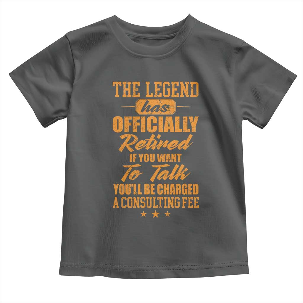 The Legend Has Retired Toddler T Shirt Funny Retirement Party Gag Gift