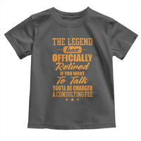 The Legend Has Retired Toddler T Shirt Funny Retirement Party Gag Gift