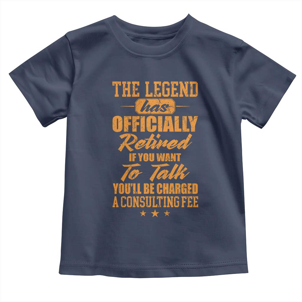 The Legend Has Retired Toddler T Shirt Funny Retirement Party Gag Gift