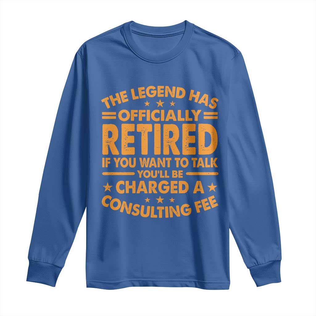 Funny Retirement Long Sleeve Shirt Funny The Legend Has Retired - Wonder Print Shop
