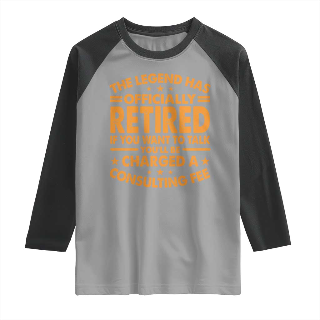 Funny Retirement Raglan Shirt Funny The Legend Has Retired - Wonder Print Shop