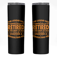 Funny Retirement Skinny Tumbler Funny The Legend Has Retired - Wonder Print Shop