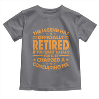 Funny Retirement Toddler T Shirt Funny The Legend Has Retired - Wonder Print Shop