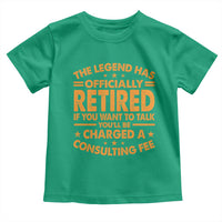 Funny Retirement Toddler T Shirt Funny The Legend Has Retired - Wonder Print Shop