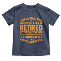 Funny Retirement Toddler T Shirt Funny The Legend Has Retired - Wonder Print Shop
