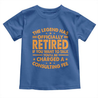 Funny Retirement Toddler T Shirt Funny The Legend Has Retired - Wonder Print Shop