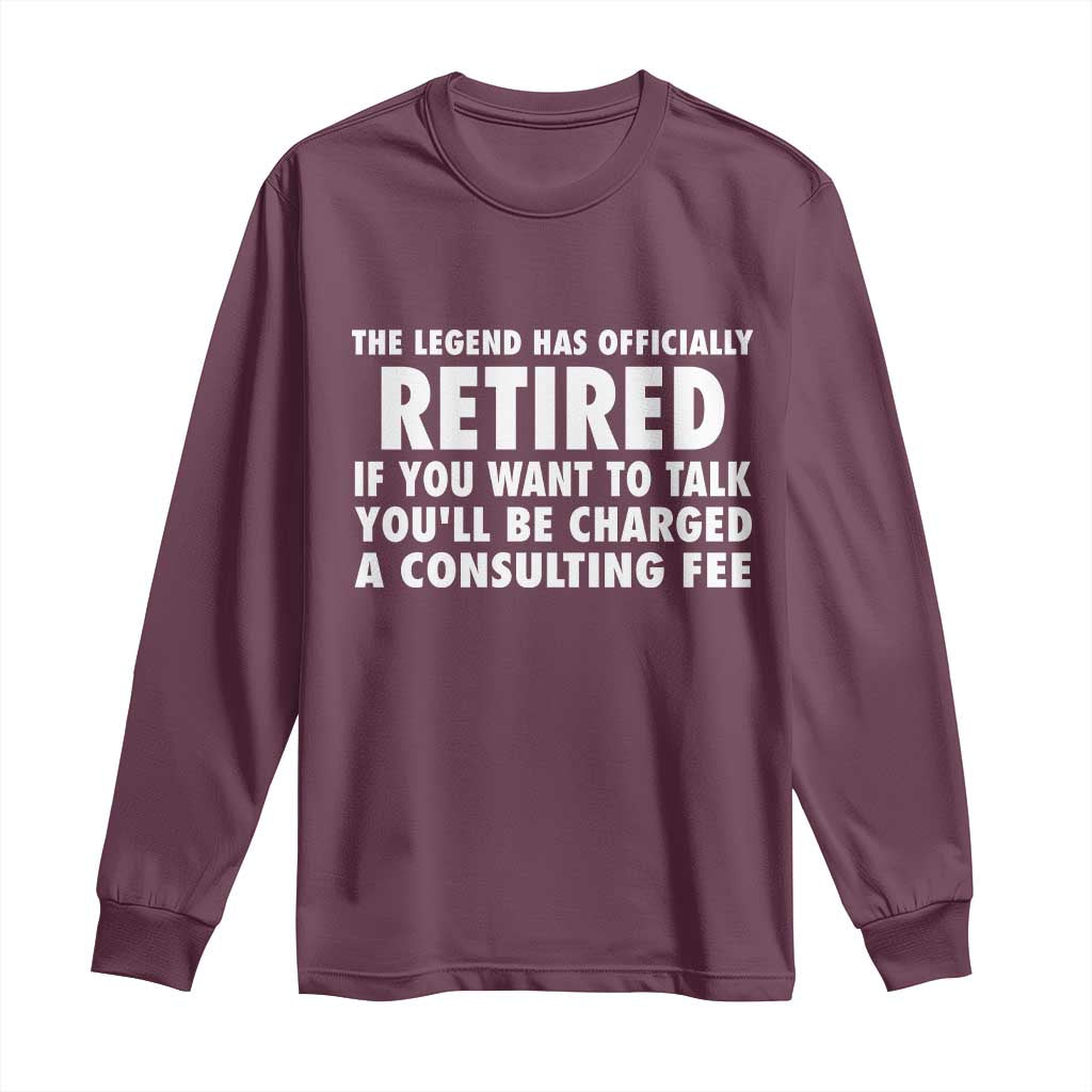 Funny Retirement Long Sleeve Shirt Funny The Legend Has Retired Grandpa Dad Humor - Wonder Print Shop