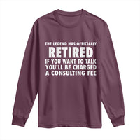 Funny Retirement Long Sleeve Shirt Funny The Legend Has Retired Grandpa Dad Humor - Wonder Print Shop
