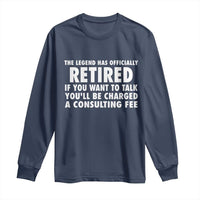 Funny Retirement Long Sleeve Shirt Funny The Legend Has Retired Grandpa Dad Humor - Wonder Print Shop
