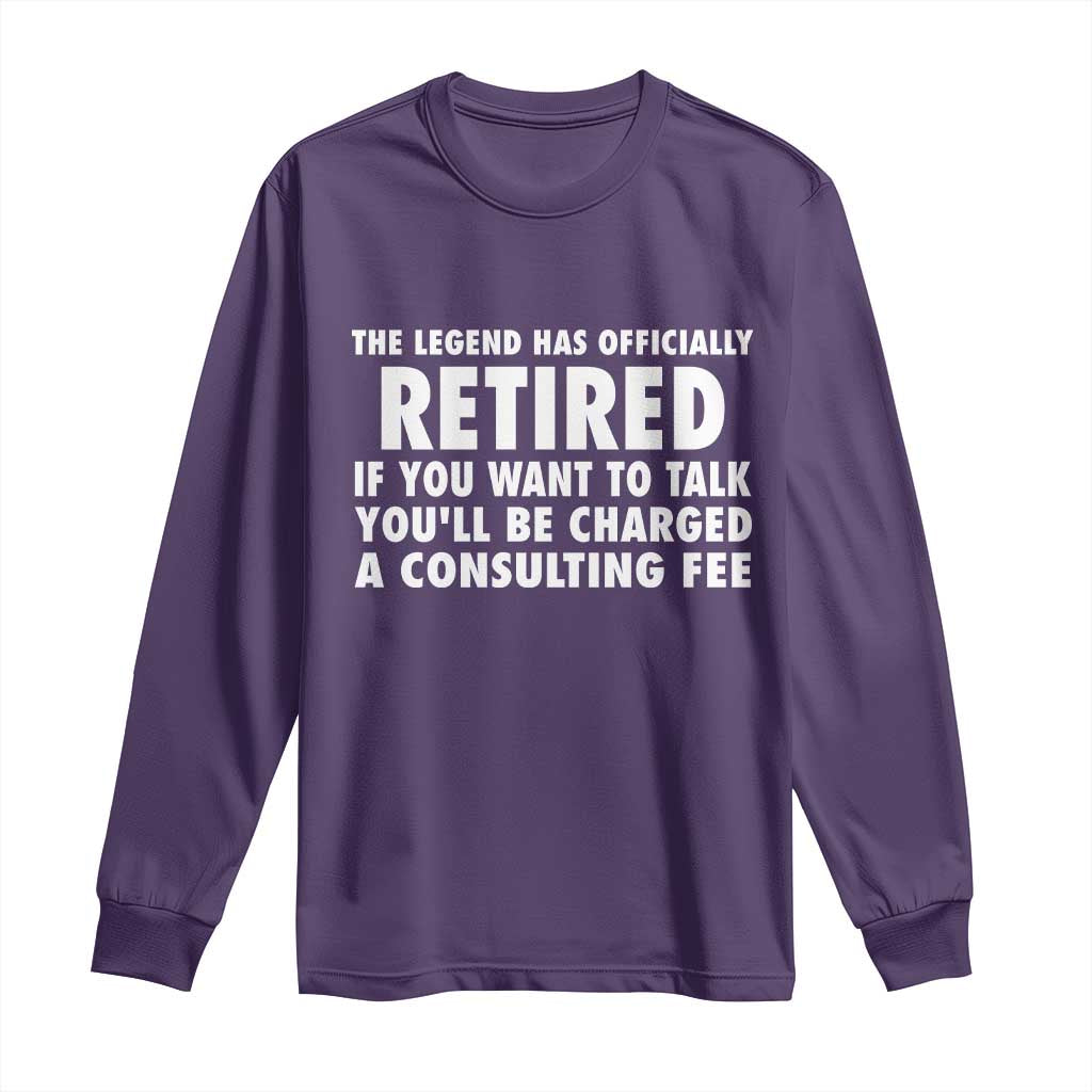 Funny Retirement Long Sleeve Shirt Funny The Legend Has Retired Grandpa Dad Humor - Wonder Print Shop