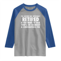 Funny Retirement Raglan Shirt Funny The Legend Has Retired Grandpa Dad Humor - Wonder Print Shop