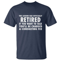 Funny Retirement T Shirt Funny The Legend Has Retired Grandpa Dad Humor - Wonder Print Shop