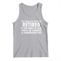 Funny Retirement Tank Top Funny The Legend Has Retired Grandpa Dad Humor - Wonder Print Shop