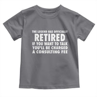 Funny Retirement Toddler T Shirt Funny The Legend Has Retired Grandpa Dad Humor - Wonder Print Shop