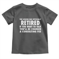 Funny Retirement Toddler T Shirt Funny The Legend Has Retired Grandpa Dad Humor - Wonder Print Shop