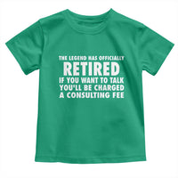 Funny Retirement Toddler T Shirt Funny The Legend Has Retired Grandpa Dad Humor - Wonder Print Shop
