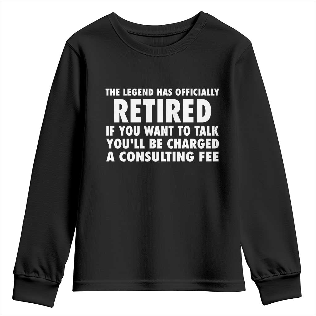 Funny Retirement Youth Sweatshirt Funny The Legend Has Retired Grandpa Dad Humor - Wonder Print Shop