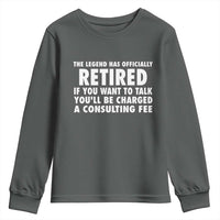 Funny Retirement Youth Sweatshirt Funny The Legend Has Retired Grandpa Dad Humor - Wonder Print Shop
