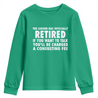 Funny Retirement Youth Sweatshirt Funny The Legend Has Retired Grandpa Dad Humor - Wonder Print Shop