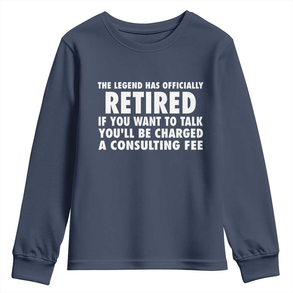 Funny Retirement Youth Sweatshirt Funny The Legend Has Retired Grandpa Dad Humor - Wonder Print Shop