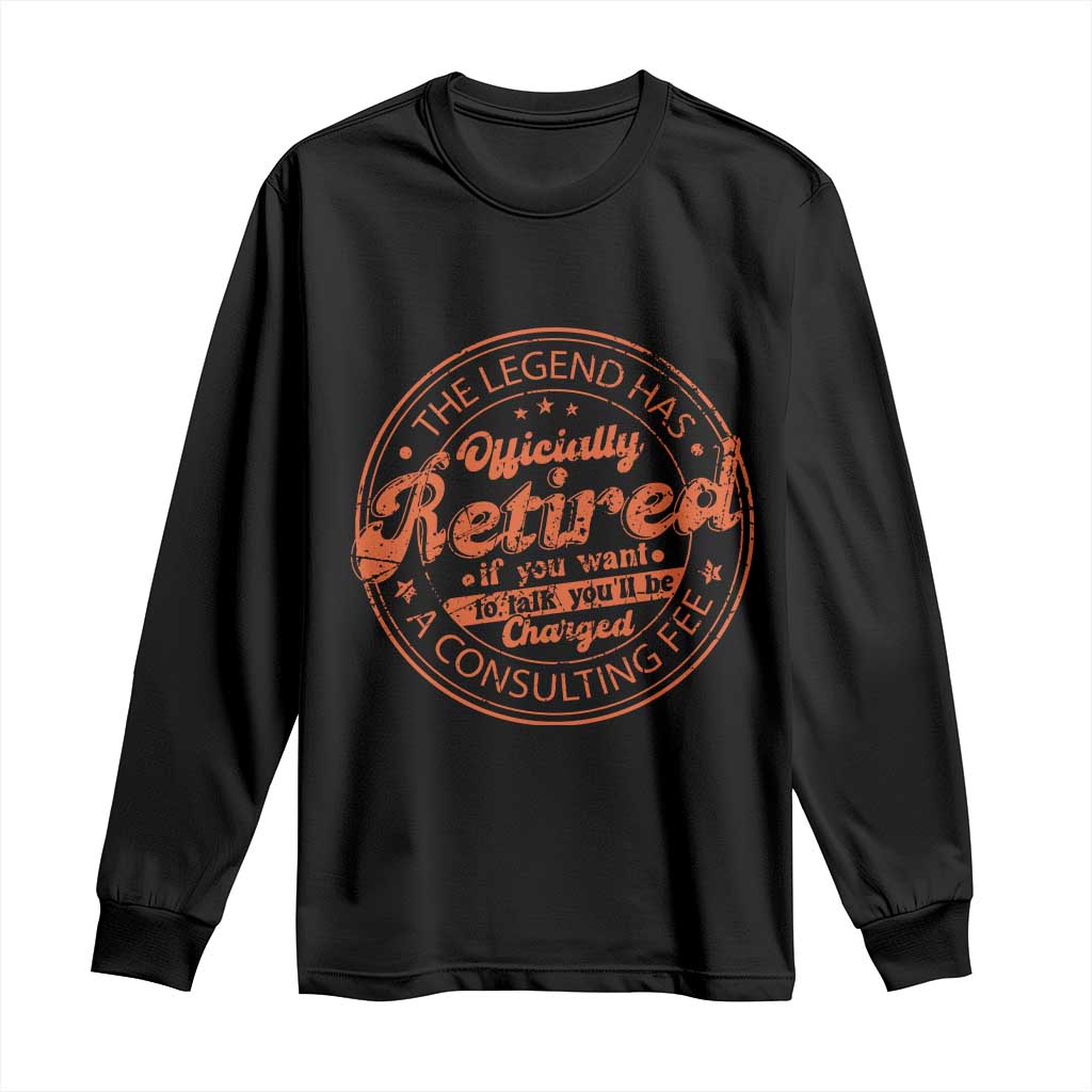 The Legend Has Retired Long Sleeve Shirt Retro Funny Retirement Gift Dad Humor