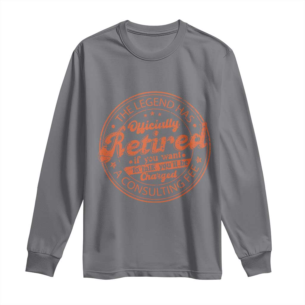 The Legend Has Retired Long Sleeve Shirt Retro Funny Retirement Gift Dad Humor