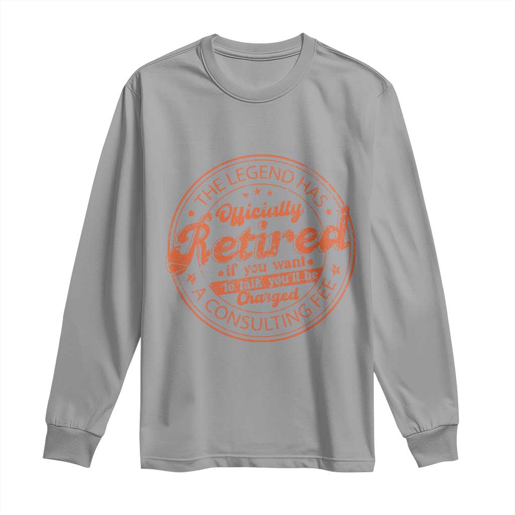 The Legend Has Retired Long Sleeve Shirt Retro Funny Retirement Gift Dad Humor