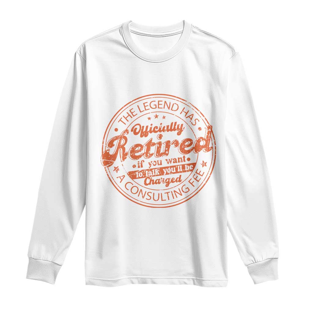The Legend Has Retired Long Sleeve Shirt Retro Funny Retirement Gift Dad Humor