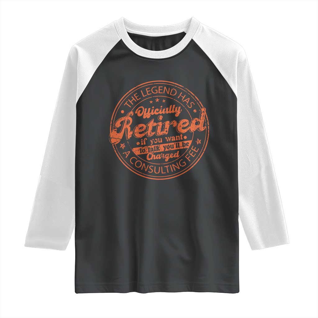 The Legend Has Retired Raglan Shirt Retro Funny Retirement Gift Dad Humor