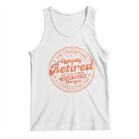 The Legend Has Retired Tank Top Retro Funny Retirement Gift Dad Humor