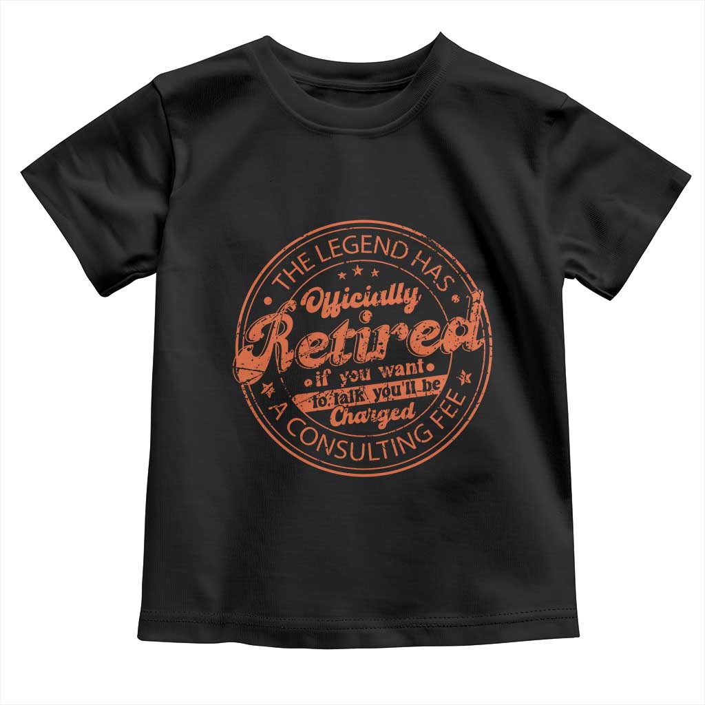The Legend Has Retired Toddler T Shirt Retro Funny Retirement Gift Dad Humor
