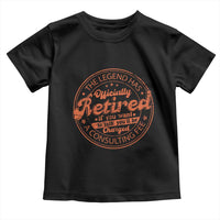 The Legend Has Retired Toddler T Shirt Retro Funny Retirement Gift Dad Humor