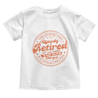 The Legend Has Retired Toddler T Shirt Retro Funny Retirement Gift Dad Humor
