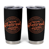 The Legend Has Retired Tumbler Cup Retro Funny Retirement Gift Dad Humor